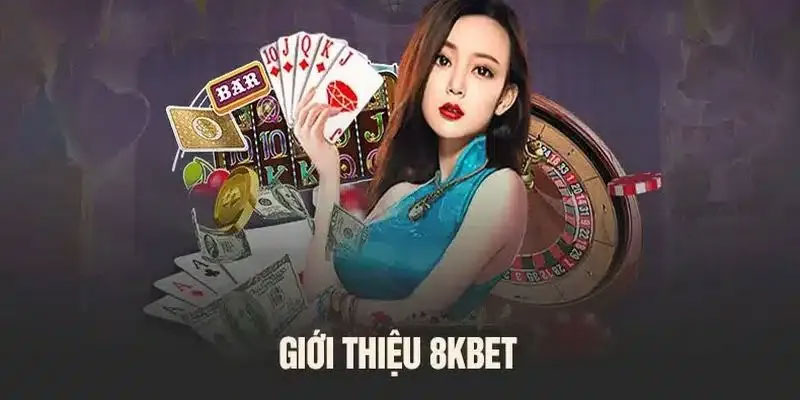 Giới thiệu nhà cái 8kbet